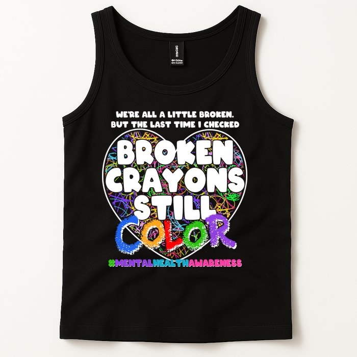 We're All A Little Broken But The Last Time I Checked Broken Crayons Still Color Tank Top