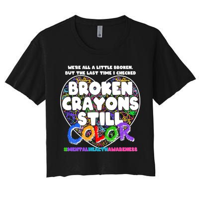 We're All A Little Broken But The Last Time I Checked Broken Crayons Still Color Crop Top