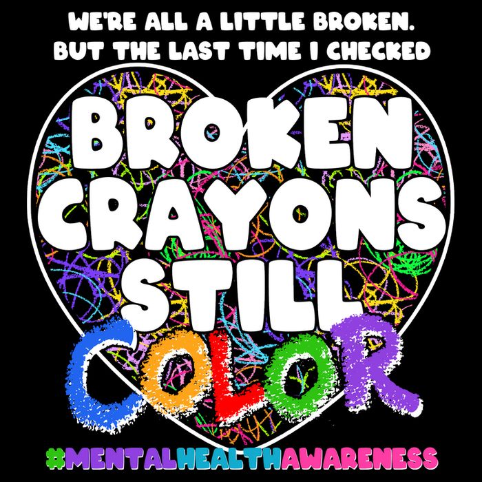 We're All A Little Broken But The Last Time I Checked Broken Crayons Still Color Womens T-Shirt