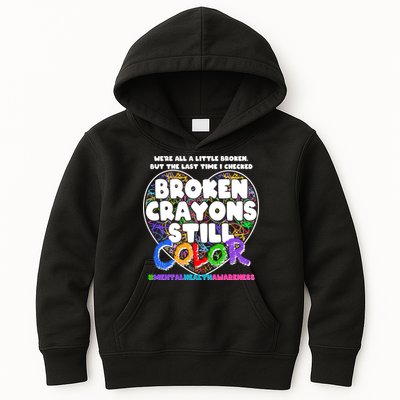We're All A Little Broken But The Last Time I Checked Broken Crayons Still Color Kids Hoodie
