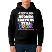 We're All A Little Broken But The Last Time I Checked Broken Crayons Still Color Kids Hoodie