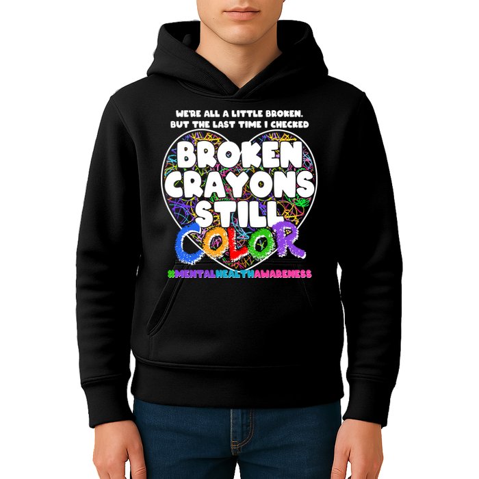 We're All A Little Broken But The Last Time I Checked Broken Crayons Still Color Kids Hoodie