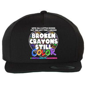 We're All A Little Broken But The Last Time I Checked Broken Crayons Still Color Wool Snapback Cap