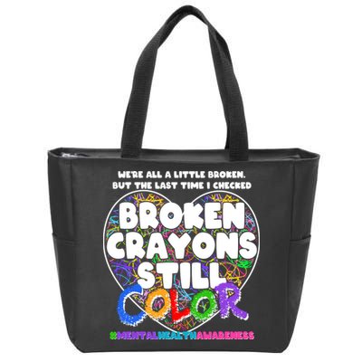 We're All A Little Broken But The Last Time I Checked Broken Crayons Still Color Zip Tote Bag