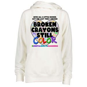 We're All A Little Broken But The Last Time I Checked Broken Crayons Still Color Womens Funnel Neck Pullover Hood