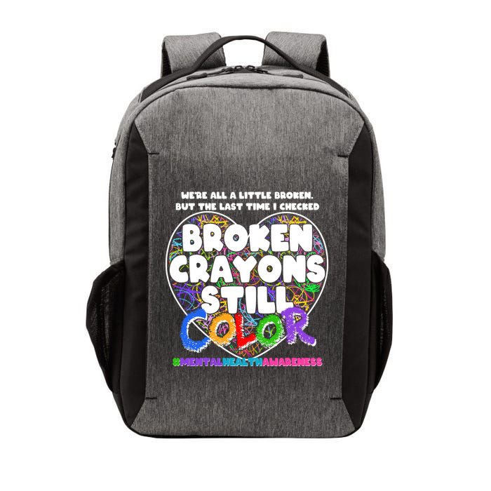 We're All A Little Broken But The Last Time I Checked Broken Crayons Still Color Vector Backpack