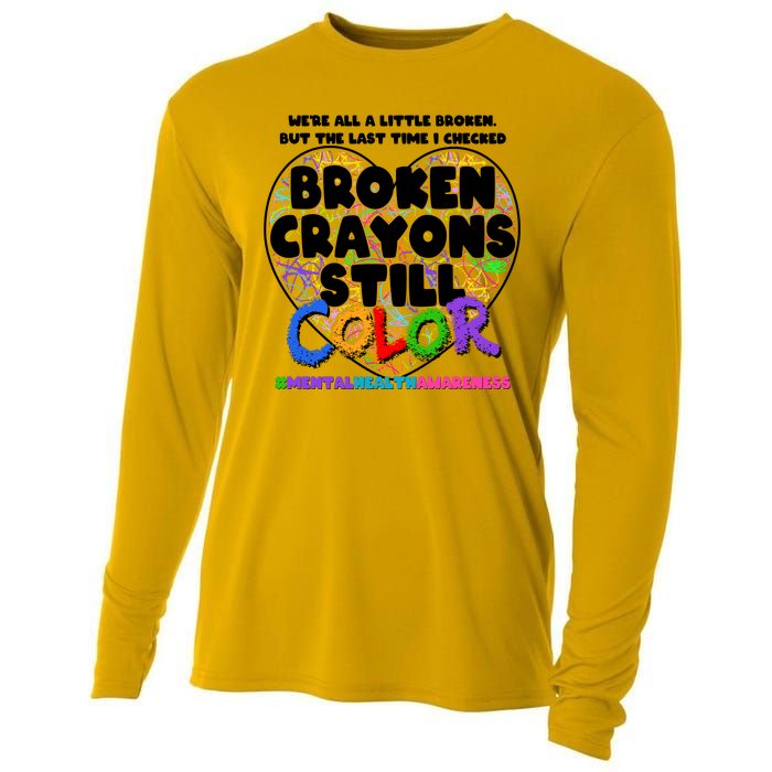 We're All A Little Broken But The Last Time I Checked Broken Crayons Still Color Cooling Performance Long Sleeve Crew