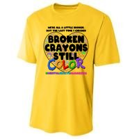 We're All A Little Broken But The Last Time I Checked Broken Crayons Still Color Performance Sprint T-Shirt