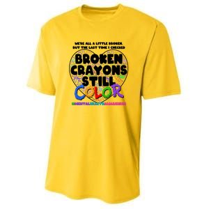 We're All A Little Broken But The Last Time I Checked Broken Crayons Still Color Youth Performance Sprint T-Shirt