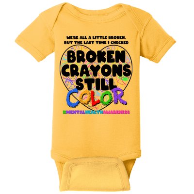We're All A Little Broken But The Last Time I Checked Broken Crayons Still Color Baby Bodysuit