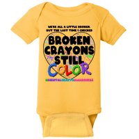 We're All A Little Broken But The Last Time I Checked Broken Crayons Still Color Baby Bodysuit