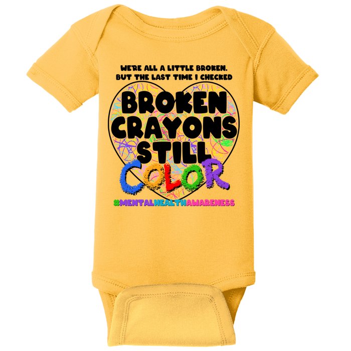 We're All A Little Broken But The Last Time I Checked Broken Crayons Still Color Baby Bodysuit