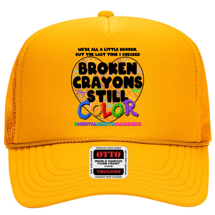 We're All A Little Broken But The Last Time I Checked Broken Crayons Still Color Trucker Hat
