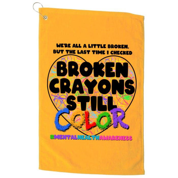 We're All A Little Broken But The Last Time I Checked Broken Crayons Still Color Golf Towel