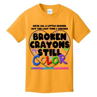 We're All A Little Broken But The Last Time I Checked Broken Crayons Still Color Kids T-Shirt