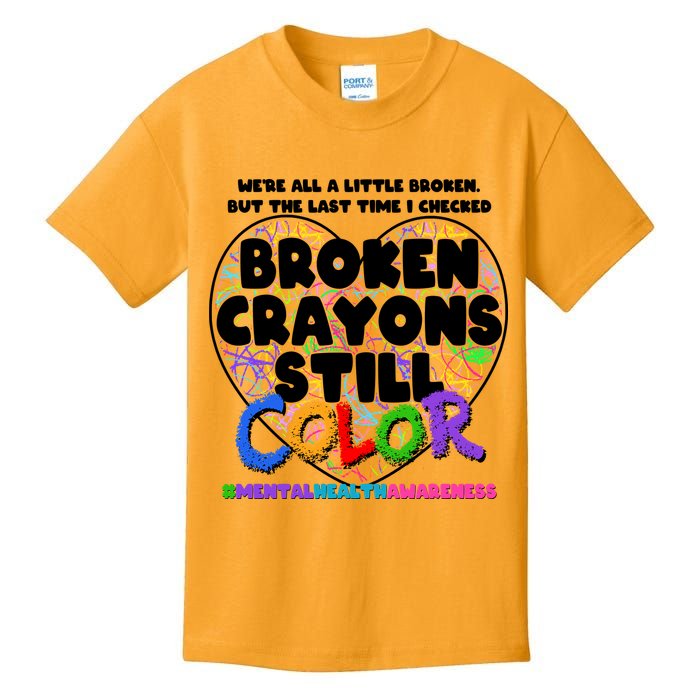 We're All A Little Broken But The Last Time I Checked Broken Crayons Still Color Kids T-Shirt