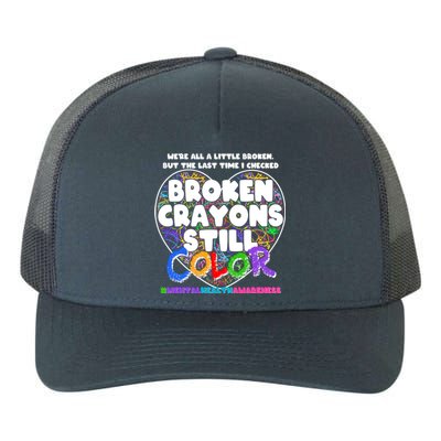 We're All A Little Broken But The Last Time I Checked Broken Crayons Still Color Yupoong Adult 5-Panel Trucker Hat