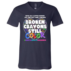 We're All A Little Broken But The Last Time I Checked Broken Crayons Still Color V-Neck T-Shirt