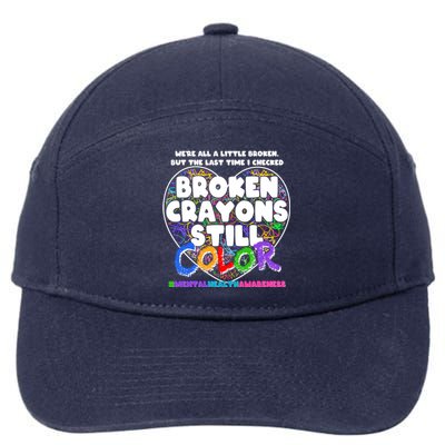 We're All A Little Broken But The Last Time I Checked Broken Crayons Still Color 7-Panel Snapback Hat