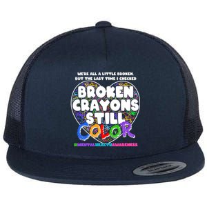 We're All A Little Broken But The Last Time I Checked Broken Crayons Still Color Flat Bill Trucker Hat