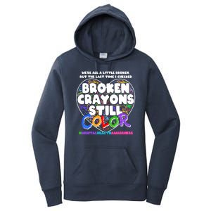 We're All A Little Broken But The Last Time I Checked Broken Crayons Still Color Women's Pullover Hoodie