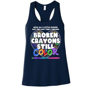 We're All A Little Broken But The Last Time I Checked Broken Crayons Still Color Women's Racerback Tank