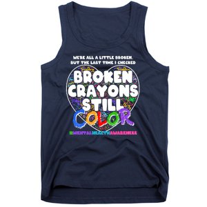 We're All A Little Broken But The Last Time I Checked Broken Crayons Still Color Tank Top