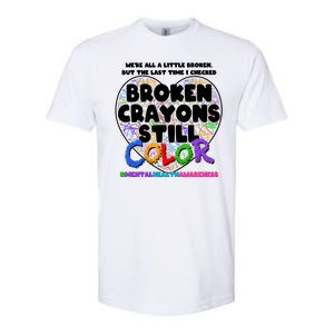 We're All A Little Broken But The Last Time I Checked Broken Crayons Still Color Softstyle CVC T-Shirt