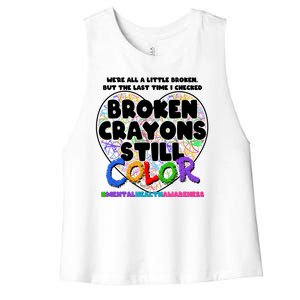 We're All A Little Broken But The Last Time I Checked Broken Crayons Still Color Women's Racerback Cropped Tank