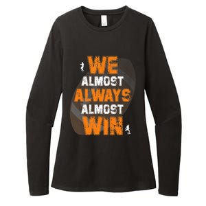 We Almost Always Almost Win Funny American Football Players Womens CVC Long Sleeve Shirt