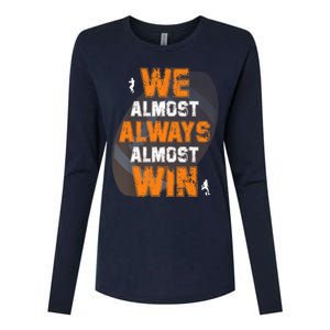 We Almost Always Almost Win Funny American Football Players Womens Cotton Relaxed Long Sleeve T-Shirt