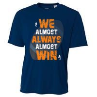 We Almost Always Almost Win Funny American Football Players Cooling Performance Crew T-Shirt