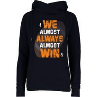 We Almost Always Almost Win Funny American Football Players Womens Funnel Neck Pullover Hood