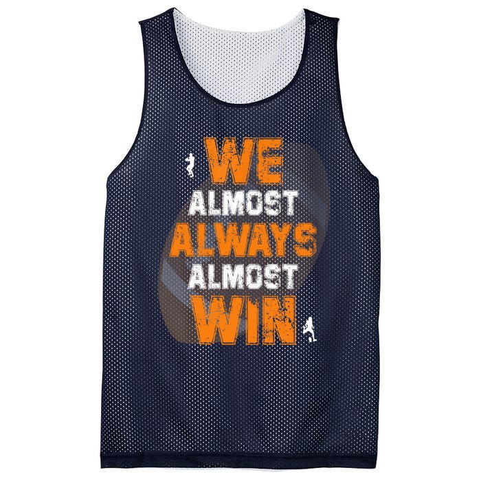 We Almost Always Almost Win Funny American Football Players Mesh Reversible Basketball Jersey Tank