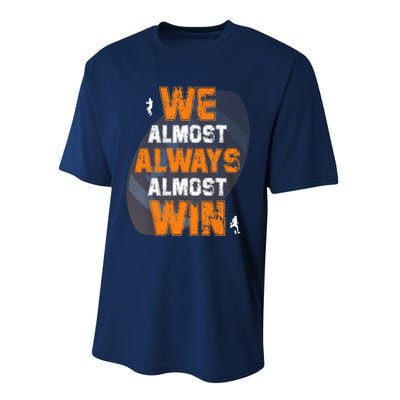 We Almost Always Almost Win Funny American Football Players Performance Sprint T-Shirt