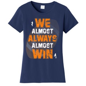 We Almost Always Almost Win Funny American Football Players Women's T-Shirt