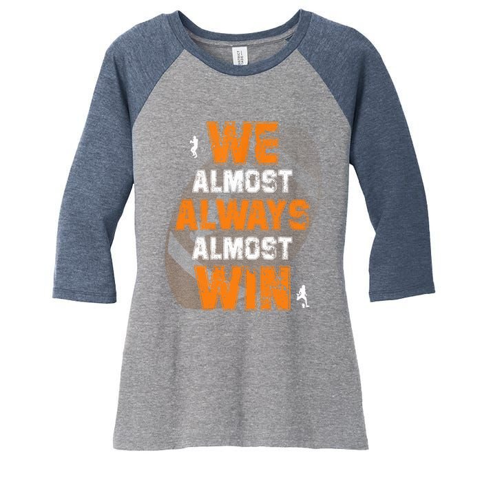 We Almost Always Almost Win Funny American Football Players Women's Tri-Blend 3/4-Sleeve Raglan Shirt