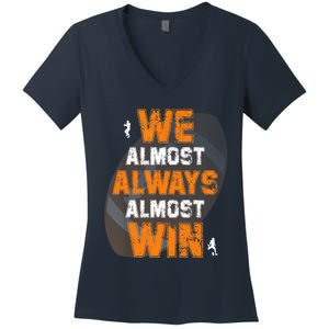 We Almost Always Almost Win Funny American Football Players Women's V-Neck T-Shirt