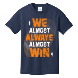 We Almost Always Almost Win Funny American Football Players Kids T-Shirt