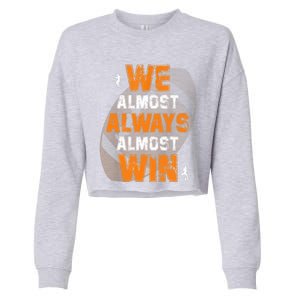 We Almost Always Almost Win Funny American Football Players Cropped Pullover Crew