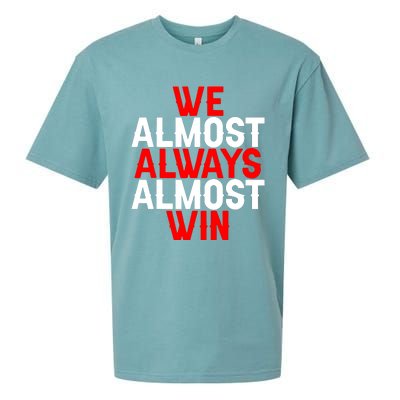 We Almost Always Almost Win Sueded Cloud Jersey T-Shirt