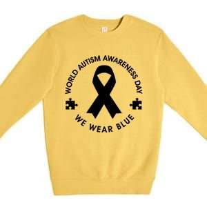 World Autism Awareness Day We Wear Blue Campaign Ribbon Sign Cool Gift Premium Crewneck Sweatshirt