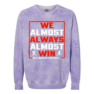 We Almost Always Almost Win Sunday Football Colorblast Crewneck Sweatshirt