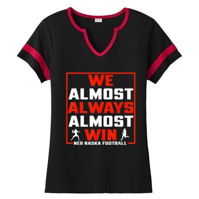 We Almost Always Almost Win Sunday Football Ladies Halftime Notch Neck Tee