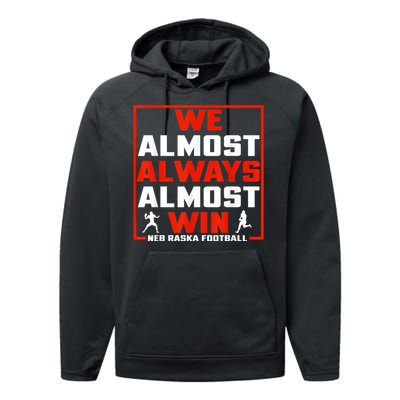 We Almost Always Almost Win Sunday Football Performance Fleece Hoodie