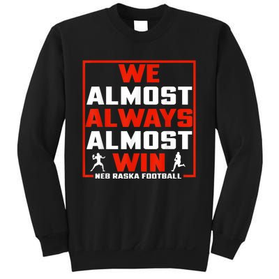 We Almost Always Almost Win Sunday Football Sweatshirt