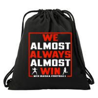 We Almost Always Almost Win Sunday Football Drawstring Bag