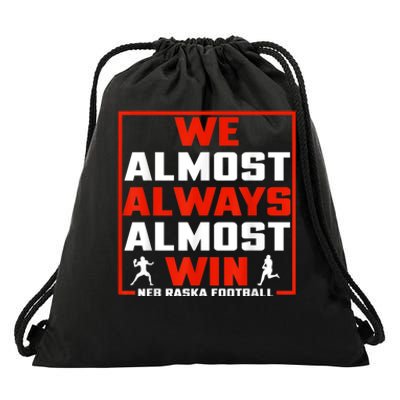 We Almost Always Almost Win Sunday Football Drawstring Bag