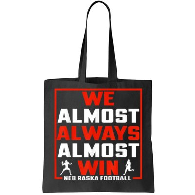 We Almost Always Almost Win Sunday Football Tote Bag