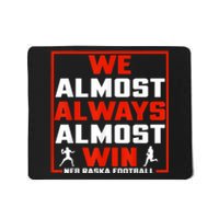 We Almost Always Almost Win Sunday Football Mousepad